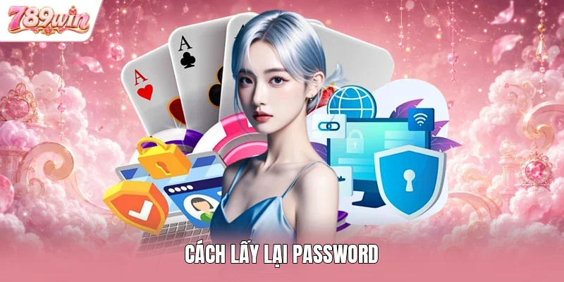 Cách lấy lại password