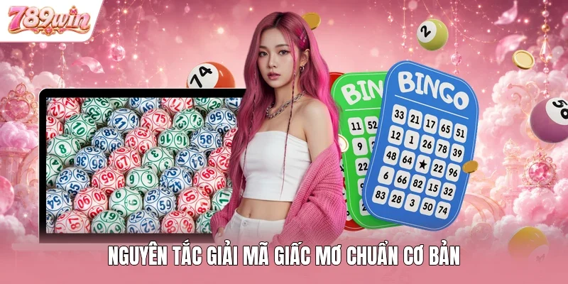 Nguyên tắc giải mã giấc mơ chuẩn cơ bản
