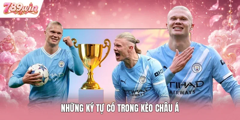 Những ký tự có trong kèo châu Á