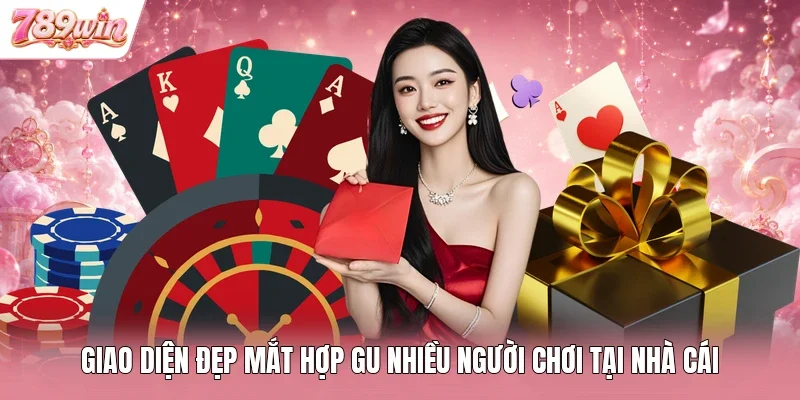 Giao diện đẹp mắt hợp gu nhiều người chơi tại nhà cái