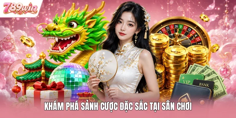 Khám phá sảnh cược đặc sắc tại sân chơi